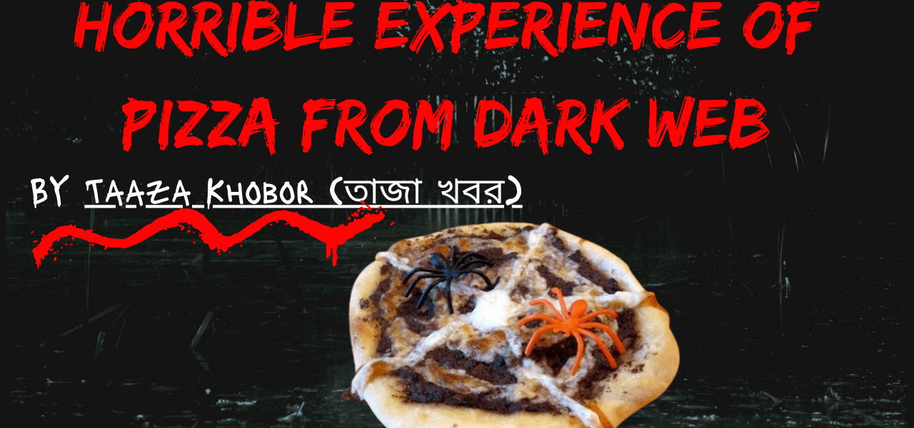 Horrible experience of pizza from dark web